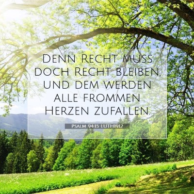 Picture 07 - Psalm 94:15 LUTH1912 - Denn Recht muß doch Recht bleiben, und dem - Bible Verse Picture