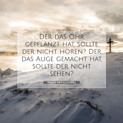 Picture 07 - Psalm 94:9 LUTH1912 - Der das Ohr gepflanzt hat, sollte der nicht - Bible Verse Picture
