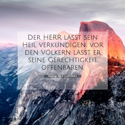 Picture 07 - Psalm 98:2 LUTH1912 - Der HERR läßt sein Heil verkündigen; vor den - Bible Verse Picture