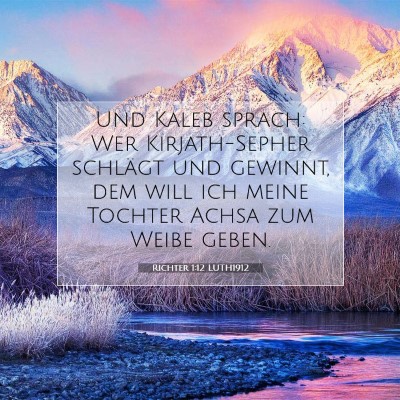 Picture 07 - Richter 1:12 LUTH1912 - Und Kaleb sprach: Wer Kirjath-Sepher schlägt und - Bible Verse Picture