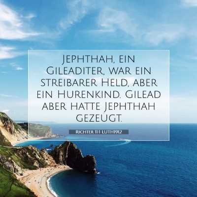 Picture 07 - Richter 11:1 LUTH1912 - Jephthah, ein Gileaditer, war ein streibarer - Bible Verse Picture