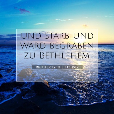 Picture 07 - Richter 12:10 LUTH1912 - und starb und ward begraben zu - Bible Verse Picture