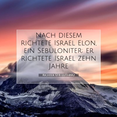 Picture 07 - Richter 12:11 LUTH1912 - Nach diesem richtete Israel Elon, ein - Bible Verse Picture