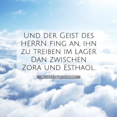 Picture 07 - Richter 13:25 LUTH1912 - Und der Geist des HERRN fing an, ihn zu treiben - Bible Verse Picture