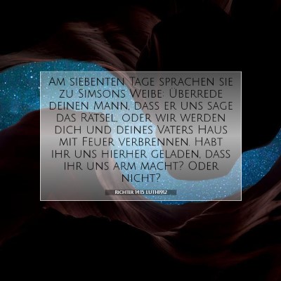 Picture 07 - Richter 14:15 LUTH1912 - Am siebenten Tage sprachen sie zu Simsons Weibe: - Bible Verse Picture