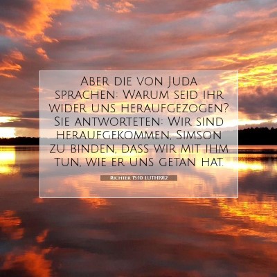 Picture 07 - Richter 15:10 LUTH1912 - Aber die von Juda sprachen: Warum seid ihr wider - Bible Verse Picture