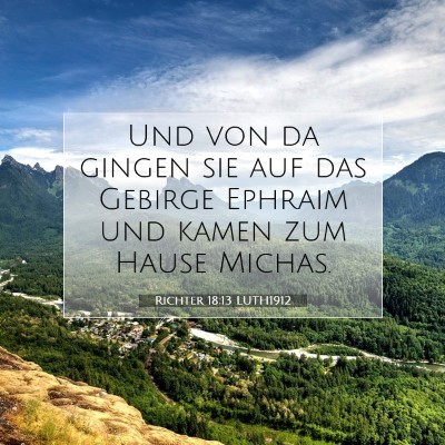 Picture 07 - Richter 18:13 LUTH1912 - Und von da gingen sie auf das Gebirge Ephraim und - Bible Verse Picture