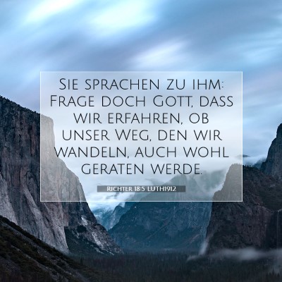 Picture 07 - Richter 18:5 LUTH1912 - Sie sprachen zu ihm: Frage doch Gott, daß wir - Bible Verse Picture