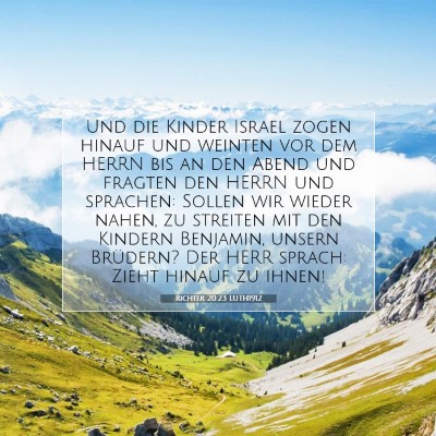 Picture 07 - Richter 20:23 LUTH1912 - Und die Kinder Israel zogen hinauf und weinten - Bible Verse Picture