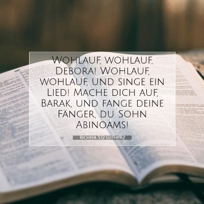 Picture 07 - Richter 5:12 LUTH1912 - Wohlauf, wohlauf, Debora! Wohlauf, wohlauf, und - Bible Verse Picture