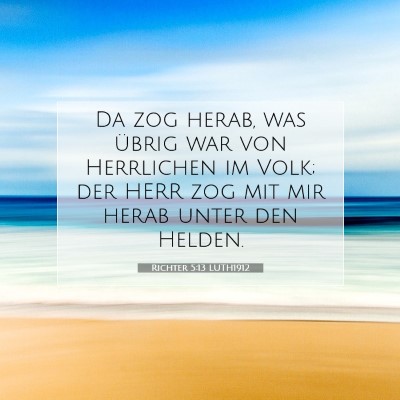 Picture 07 - Richter 5:13 LUTH1912 - Da zog herab, was übrig war von Herrlichen im - Bible Verse Picture