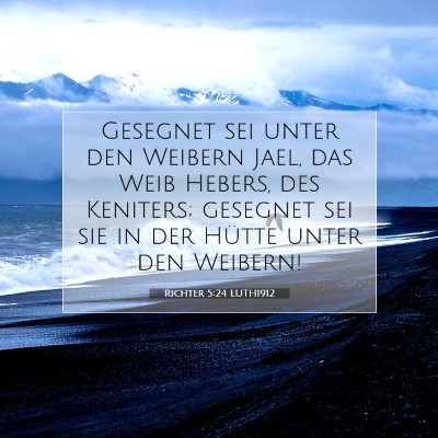 Picture 07 - Richter 5:24 LUTH1912 - Gesegnet sei unter den Weibern Jael, das Weib - Bible Verse Picture