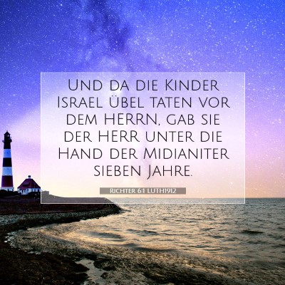 Picture 07 - Richter 6:1 LUTH1912 - Und da die Kinder Israel übel taten vor dem - Bible Verse Picture