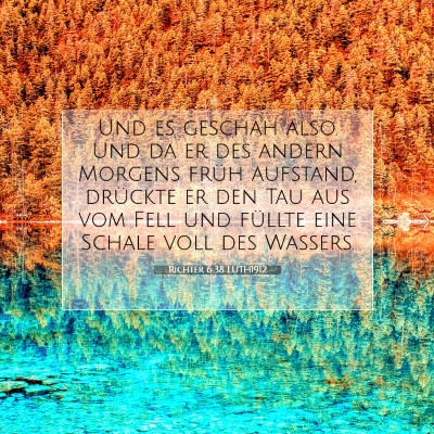 Picture 07 - Richter 6:38 LUTH1912 - Und es geschah also. Und da er des andern Morgens - Bible Verse Picture