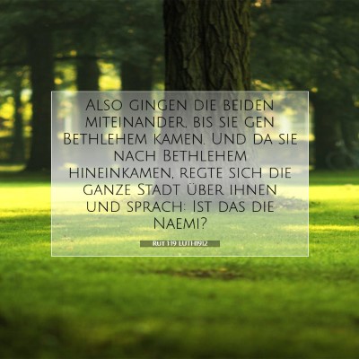 Picture 07 - Rut 1:19 LUTH1912 - Also gingen die beiden miteinander, bis sie gen - Bible Verse Picture