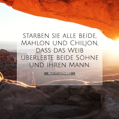 Picture 07 - Rut 1:5 LUTH1912 - starben sie alle beide, Mahlon und Chiljon, daß - Bible Verse Picture