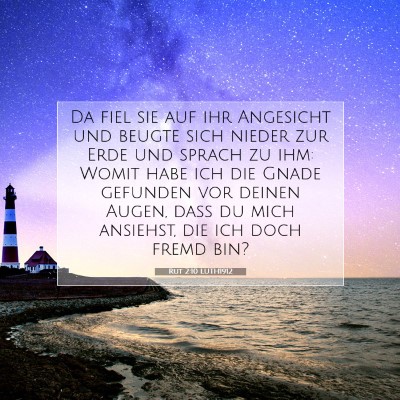 Picture 07 - Rut 2:10 LUTH1912 - Da fiel sie auf ihr Angesicht und beugte sich - Bible Verse Picture