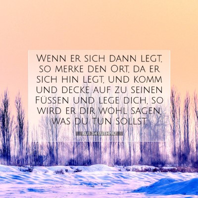 Picture 07 - Rut 3:4 LUTH1912 - Wenn er sich dann legt, so merke den Ort, da er - Bible Verse Picture
