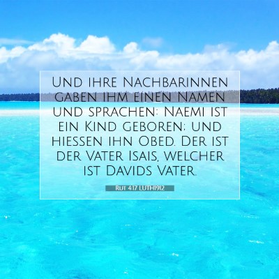 Picture 07 - Rut 4:17 LUTH1912 - Und ihre Nachbarinnen gaben ihm einen Namen und - Bible Verse Picture