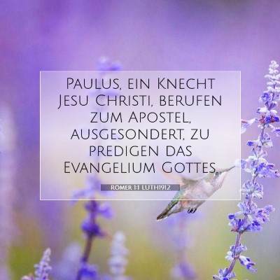 Picture 07 - Römer 1:1 LUTH1912 - Paulus, ein Knecht Jesu Christi, berufen zum - Bible Verse Picture