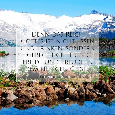 Picture 07 - Römer 14:17 LUTH1912 - Denn das Reich Gottes ist nicht Essen und - Bible Verse Picture