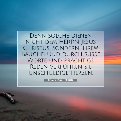 Picture 07 - Römer 16:18 LUTH1912 - Denn solche dienen nicht dem HERRN Jesus - Bible Verse Picture