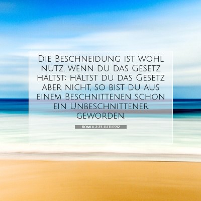 Picture 07 - Römer 2:25 LUTH1912 - Die Beschneidung ist wohl nütz, wenn du das - Bible Verse Picture