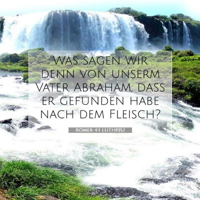 Picture 07 - Römer 4:1 LUTH1912 - Was sagen wir denn von unserm Vater Abraham, daß - Bible Verse Picture