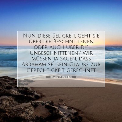 Picture 07 - Römer 4:9 LUTH1912 - Nun diese Seligkeit, geht sie über die - Bible Verse Picture