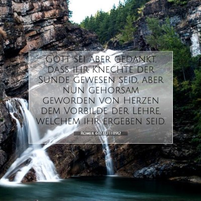 Picture 07 - Römer 6:17 LUTH1912 - Gott sei aber gedankt, daß ihr Knechte der - Bible Verse Picture