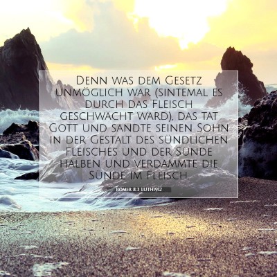 Picture 07 - Römer 8:3 LUTH1912 - Denn was dem Gesetz unmöglich war (sintemal es - Bible Verse Picture