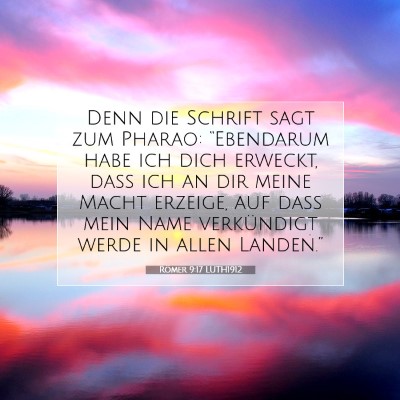 Picture 07 - Römer 9:17 LUTH1912 - Denn die Schrift sagt zum Pharao: “Ebendarum - Bible Verse Picture