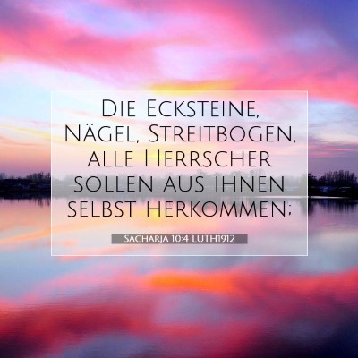Picture 07 - Sacharja 10:4 LUTH1912 - Die Ecksteine, Nägel, Streitbogen, alle - Bible Verse Picture