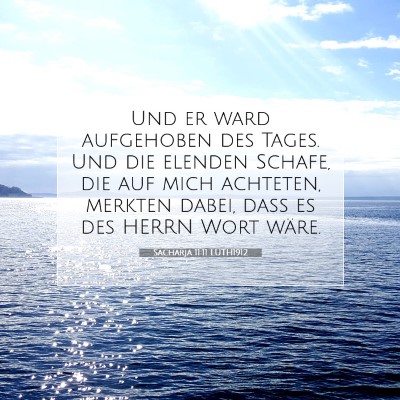 Picture 07 - Sacharja 11:11 LUTH1912 - Und er ward aufgehoben des Tages. Und die elenden - Bible Verse Picture