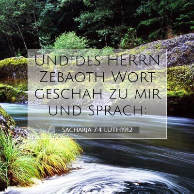 Picture 07 - Sacharja 7:4 LUTH1912 - Und des HERRN Zebaoth Wort geschah zu mir und - Bible Verse Picture