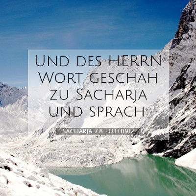 Picture 07 - Sacharja 7:8 LUTH1912 - Und des HERRN Wort geschah zu Sacharja und - Bible Verse Picture