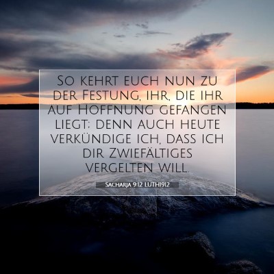 Picture 07 - Sacharja 9:12 LUTH1912 - So kehrt euch nun zu der Festung, ihr, die ihr - Bible Verse Picture