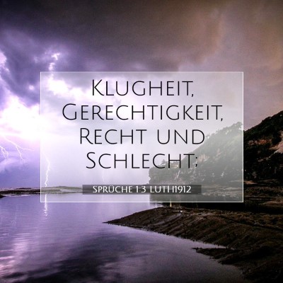 Picture 07 - Sprüche 1:3 LUTH1912 - Klugheit, Gerechtigkeit, Recht und - Bible Verse Picture