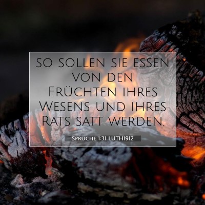 Picture 07 - Sprüche 1:31 LUTH1912 - so sollen sie essen von den Früchten ihres - Bible Verse Picture