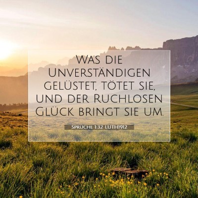 Picture 07 - Sprüche 1:32 LUTH1912 - Was die Unverständigen gelüstet, tötet sie, - Bible Verse Picture