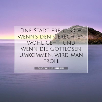 Picture 07 - Sprüche 11:10 LUTH1912 - Eine Stadt freut sich, wenn's den Gerechten wohl - Bible Verse Picture