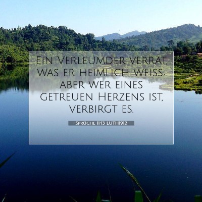 Picture 07 - Sprüche 11:13 LUTH1912 - Ein Verleumder verrät, was er heimlich weiß; - Bible Verse Picture