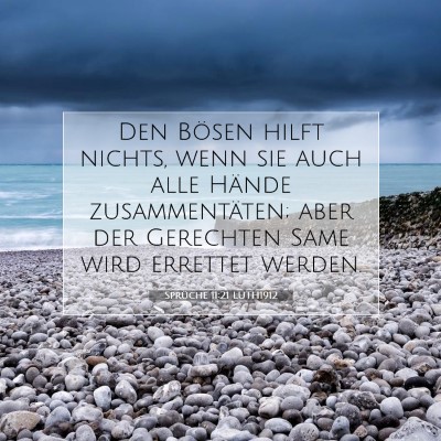 Picture 07 - Sprüche 11:21 LUTH1912 - Den Bösen hilft nichts, wenn sie auch alle - Bible Verse Picture