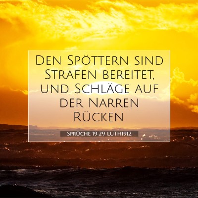 Picture 07 - Sprüche 19:29 LUTH1912 - Den Spöttern sind Strafen bereitet, und Schläge - Bible Verse Picture
