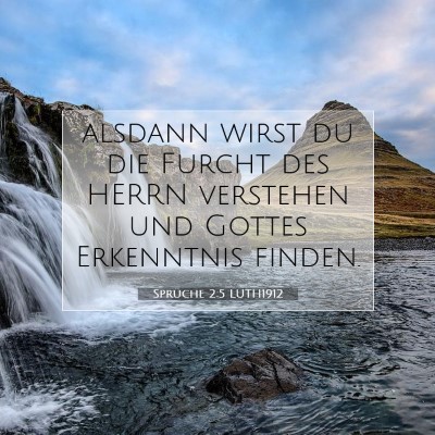 Picture 07 - Sprüche 2:5 LUTH1912 - alsdann wirst du die Furcht des HERRN verstehen - Bible Verse Picture
