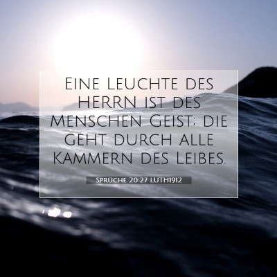 Picture 07 - Sprüche 20:27 LUTH1912 - Eine Leuchte des HERRN ist des Menschen Geist; - Bible Verse Picture
