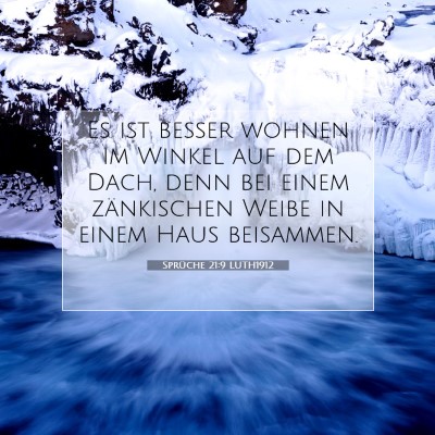 Picture 07 - Sprüche 21:9 LUTH1912 - Es ist besser wohnen im Winkel auf dem Dach, denn - Bible Verse Picture