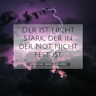 Picture 07 - Sprüche 24:10 LUTH1912 - Der ist nicht stark, der in der Not nicht fest - Bible Verse Picture
