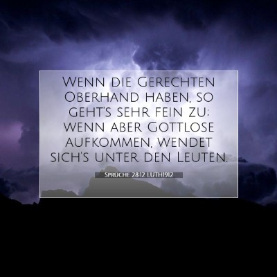 Picture 07 - Sprüche 28:12 LUTH1912 - Wenn die Gerechten Oberhand haben, so geht's sehr - Bible Verse Picture