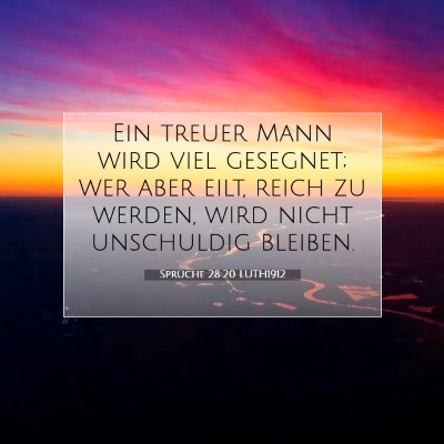 Picture 07 - Sprüche 28:20 LUTH1912 - Ein treuer Mann wird viel gesegnet; wer aber - Bible Verse Picture